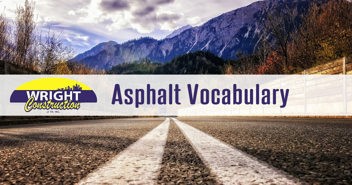 Asphalt Vocabulary, Wright Construction, Murfreesboro TN