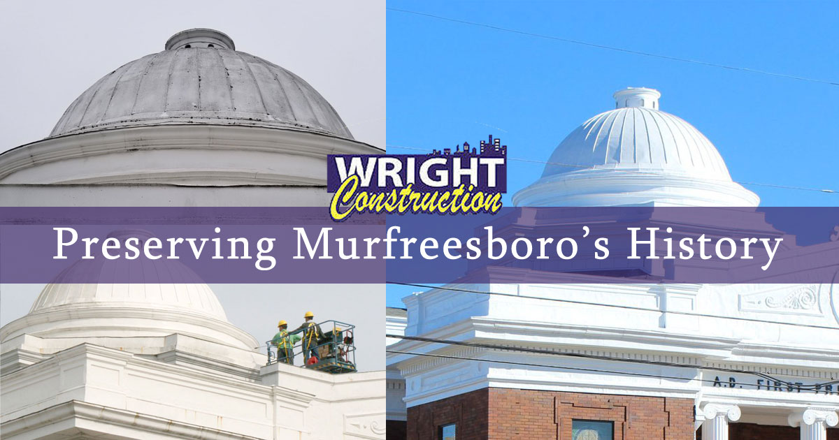 Preserving Murfreesboro’s History: Wright Construction of Tennessee, General Contractors