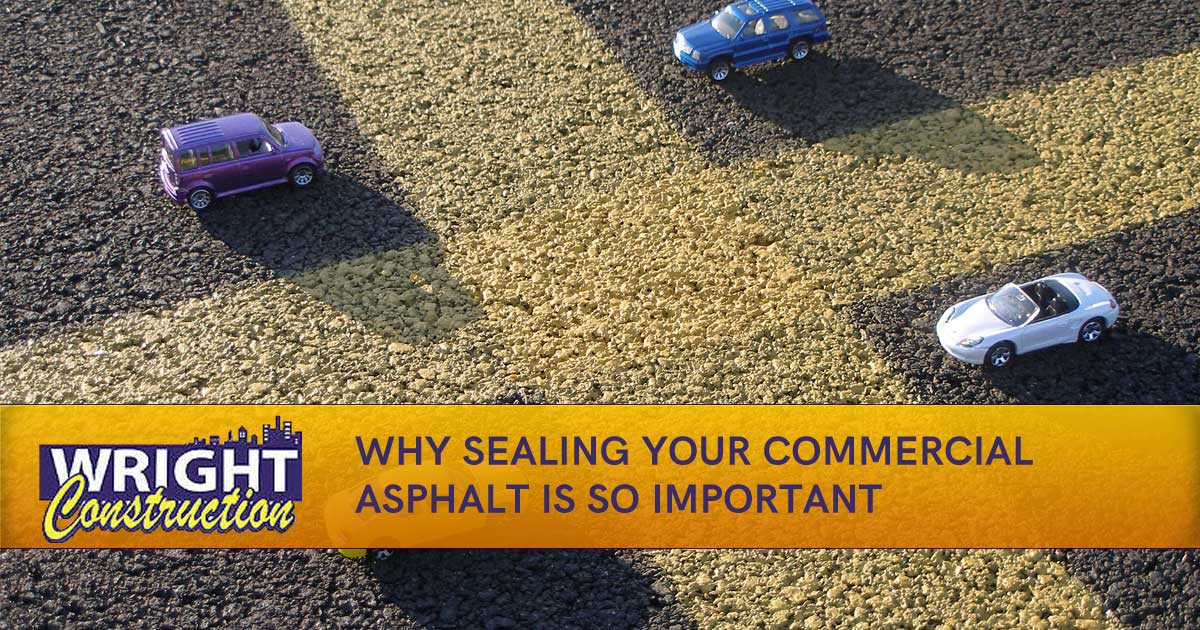 Why Sealing Your Commercial Asphalt is so Important, Wright Construction, Murfreesboro TN