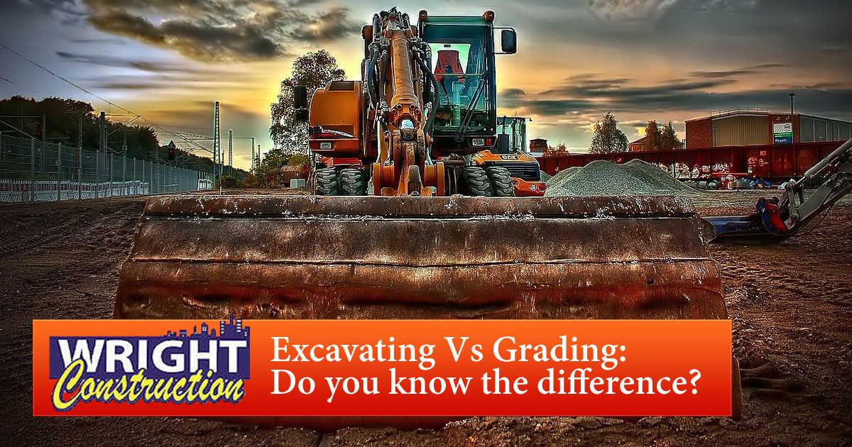 Excavating Vs Grading: Do you know the difference?, Wright Construction, Murfreesboro TN