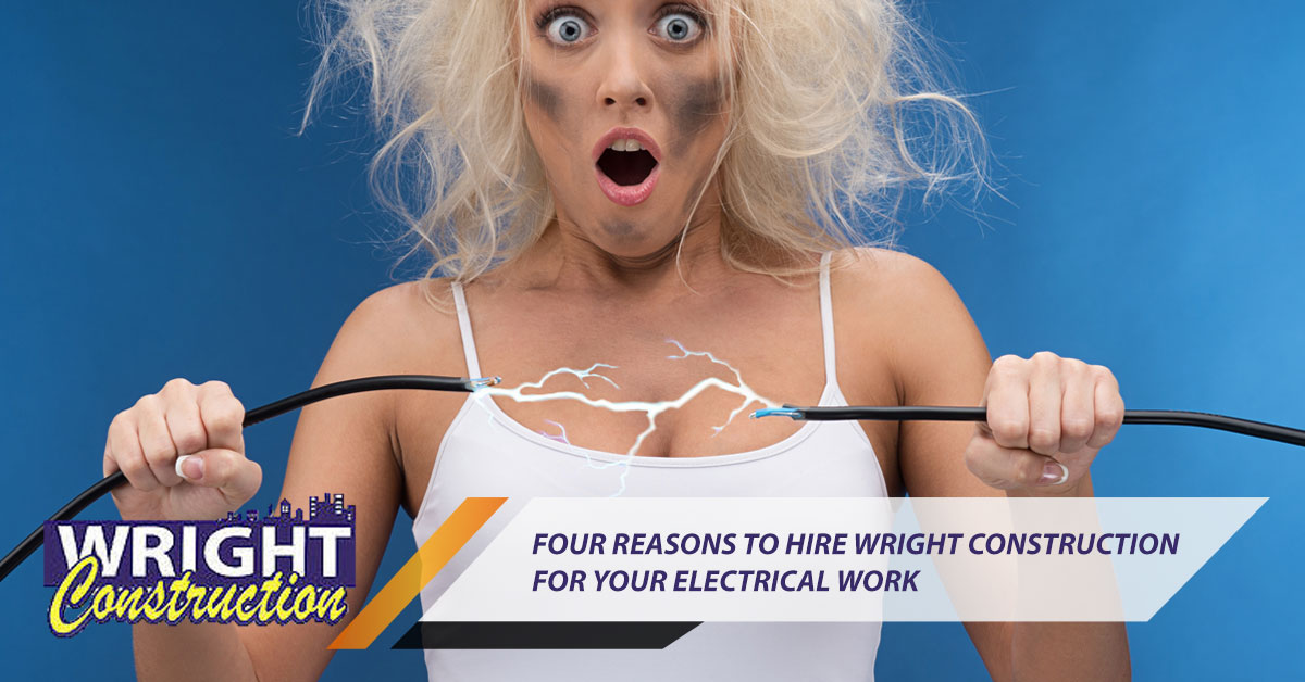 Four Reasons to Hire Wright Construction for Your Electrical Work, General Contractors