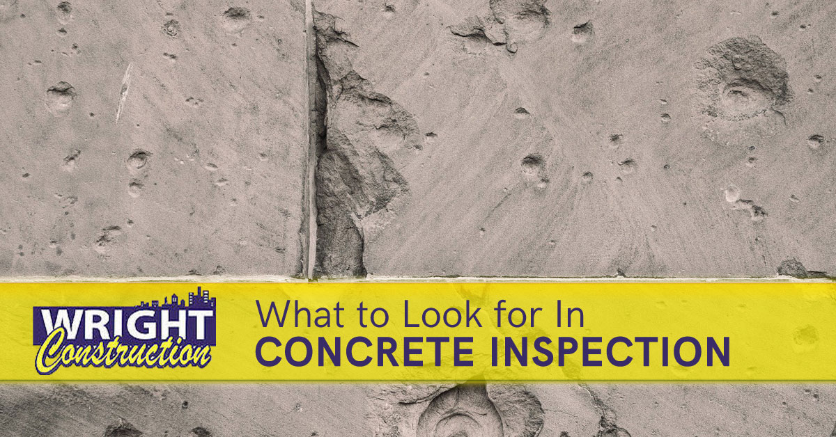 What to Look for In Concrete Inspection, Wright Construction, Murfreesboro TN