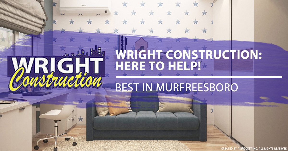 Wright Construction: Here to Help!, Wright Construction, Murfreesboro TN