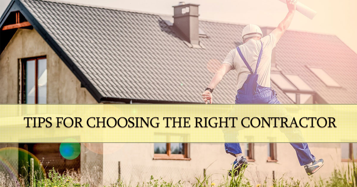 Tips for Choosing the Right Contractor